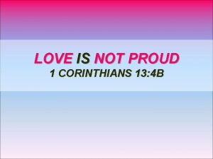 Love is proud