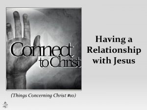 Having a Relationship with Jesus Things Concerning Christ