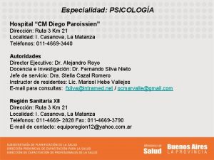 Especialidad PSICOLOGA Hospital CM Diego Paroissien Direccin Ruta