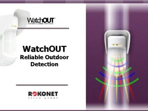 Watch OUT Reliable Outdoor Detection Contents Watch OUT