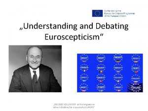 Understanding and Debating Euroscepticism BECOME VOLUNTEER at fire