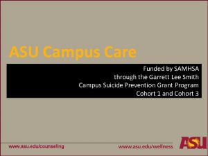 ASU Campus Care Funded by SAMHSA through the