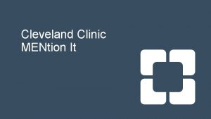 Cleveland Clinic MENtion It MENtion It Background The