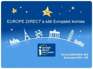 EUROPE DIRECT a st Evropsk komise Tereza SANJUAN