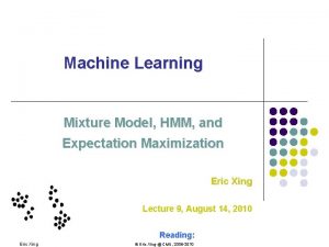 Machine Learning Mixture Model HMM and Expectation Maximization