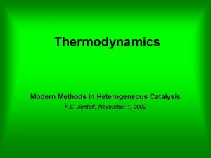 Thermodynamics Modern Methods in Heterogeneous Catalysis F C