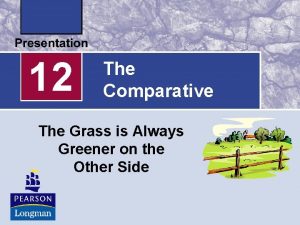 12 The Comparative The Grass is Always Greener