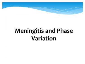 Meningitis and Phase Variation Recap genes and proteins