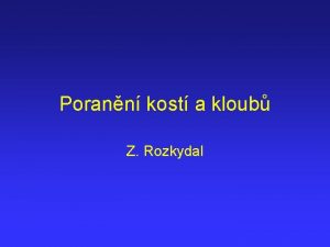 Porann kost a kloub Z Rozkydal Monotrauma porann