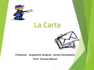 La Carta Profesoras Jacquelinne Sandoval Carmen Norambuena Nivel