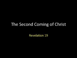 The Second Coming of Christ Revelation 19 Revelation