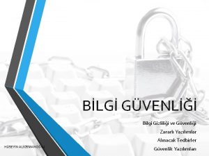 BLG GVENL Bilgi Gizlilii ve Gvenlii Zararl Yazlmlar