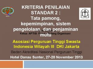 BANPT KRITERIA PENILAIAN STANDAR 2 Tata pamong kepemimpinan