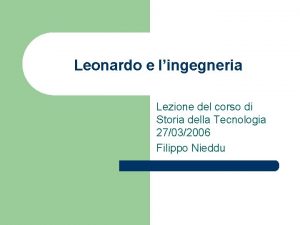 Leonardo e lingegneria Lezione del corso di Storia