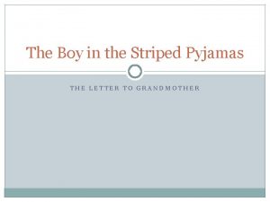 Grandmother the boy in the striped pyjamas