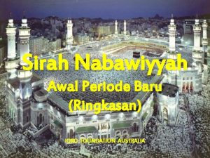 Sirah Nabawiyyah Awal Periode Baru Ringkasan IQRO FOUNDATION