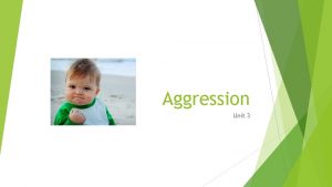 Aggression Unit 3 Aggression Topics Social psychological theories