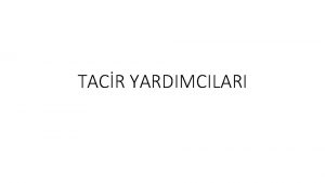 TACR YARDIMCILARI Tacir Yardmclar Baml Tacir Yardmclar Taciri