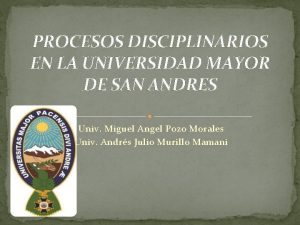 PROCESOS DISCIPLINARIOS EN LA UNIVERSIDAD MAYOR DE SAN
