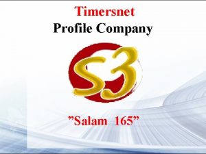 Timersnet Profile Company Salam 165 MENGAPA HARUS TIMERS