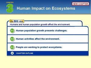 CHAPTER NEW CHAPTER Human Impact on Ecosystems the