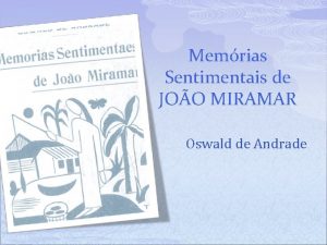 Memrias Sentimentais de JOO MIRAMAR Oswald de Andrade