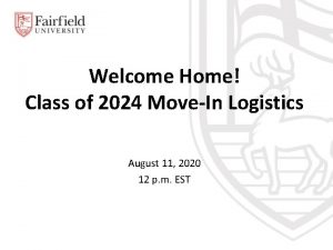 Welcome Home Class of 2024 MoveIn Logistics August