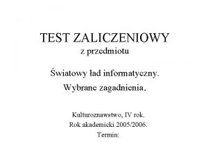 TEST ZALICZENIOWY z przedmiotu wiatowy ad informatyczny Wybrane