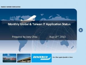 Monthly Global Taiwan IT Application Status DIMERCO EXPRESS