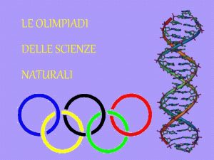 LE OLIMPIADI DELLE SCIENZE NATURALI LANISN Associazione Nazionale