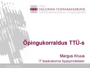 pingukorraldus TTs Margus Kruus IT teaduskonna ppeprodekaan 5222021