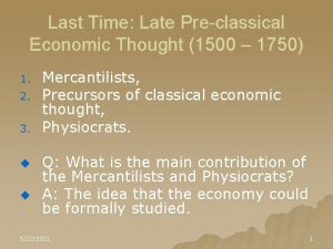 Last Time Late Preclassical Economic Thought 1500 1750