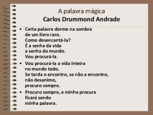 A palavra mgica Carlos Drummond Andrade Certa palavra