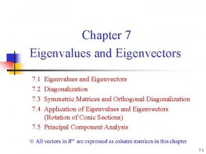 Chapter 7 Eigenvalues and Eigenvectors 7 1 7