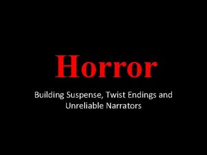 Horror Building Suspense Twist Endings and Unreliable Narrators