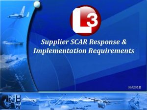 L3 CSW Supplier Quality Supplier SCAR Response Implementation