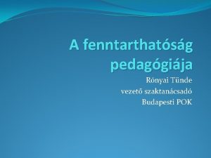 A fenntarthatsg pedaggija Rnyai Tnde vezet szaktancsad Budapesti