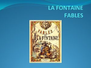 LA FONTAINE FABLES La Fontaine Le renard et