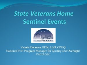 State Veterans Home Sentinel Events Valarie Delanko RDN