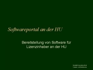 Softwareportal an der HU Bereitstellung von Software fr