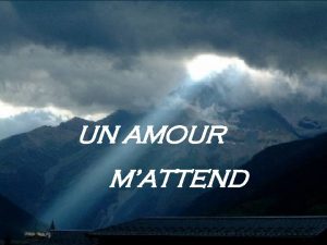 UN AMOUR MATTEND Ce qui se passera de