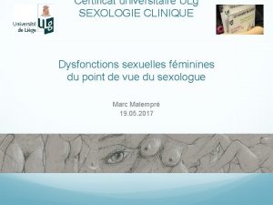 Certificat universitaire ULg SEXOLOGIE CLINIQUE Dysfonctions sexuelles fminines