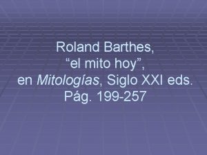 Roland Barthes el mito hoy en Mitologas Siglo