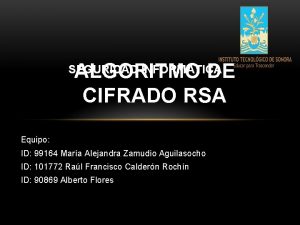 ALGORITMO DE CIFRADO RSA SEGURIDAD INFORMTICA Equipo ID