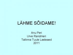 LHME SIDAME Anu Peri Urve Randmeri Tallinna Tuule