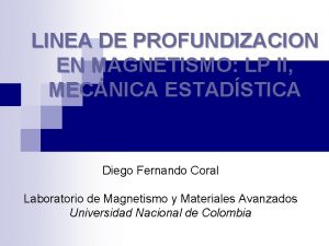 LINEA DE PROFUNDIZACION EN MAGNETISMO LP II MECNICA