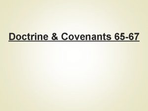 Doctrine Covenants 65 67 Doctrine Covenants 65 Fifteen