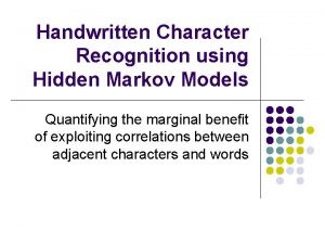 Handwritten Character Recognition using Hidden Markov Models Quantifying