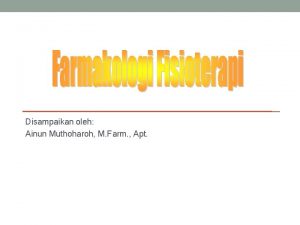 Disampaikan oleh Ainun Muthoharoh M Farm Apt Daftar