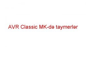AVR Classic MKd taymerlr AVR Classic MKd taymerlrin
